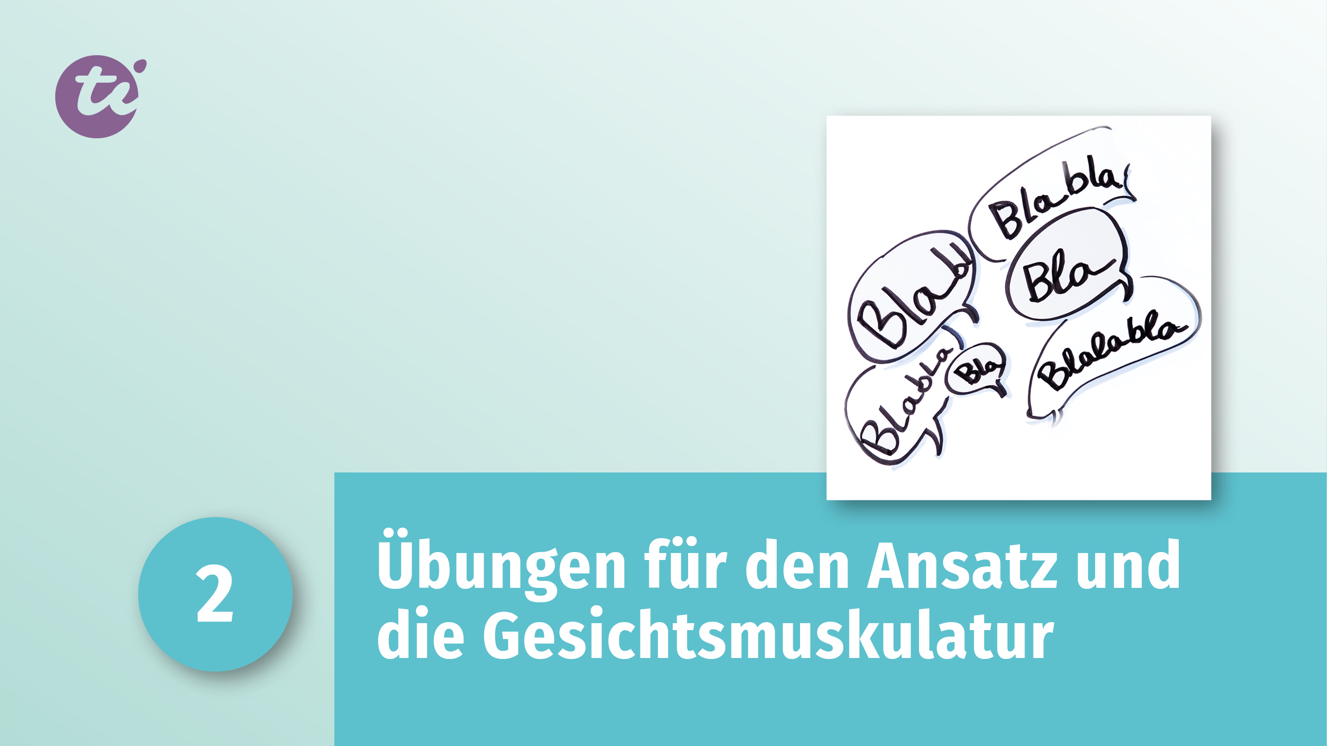 2. Übungen für den Ansatz und die Gesichtsmuskulatur