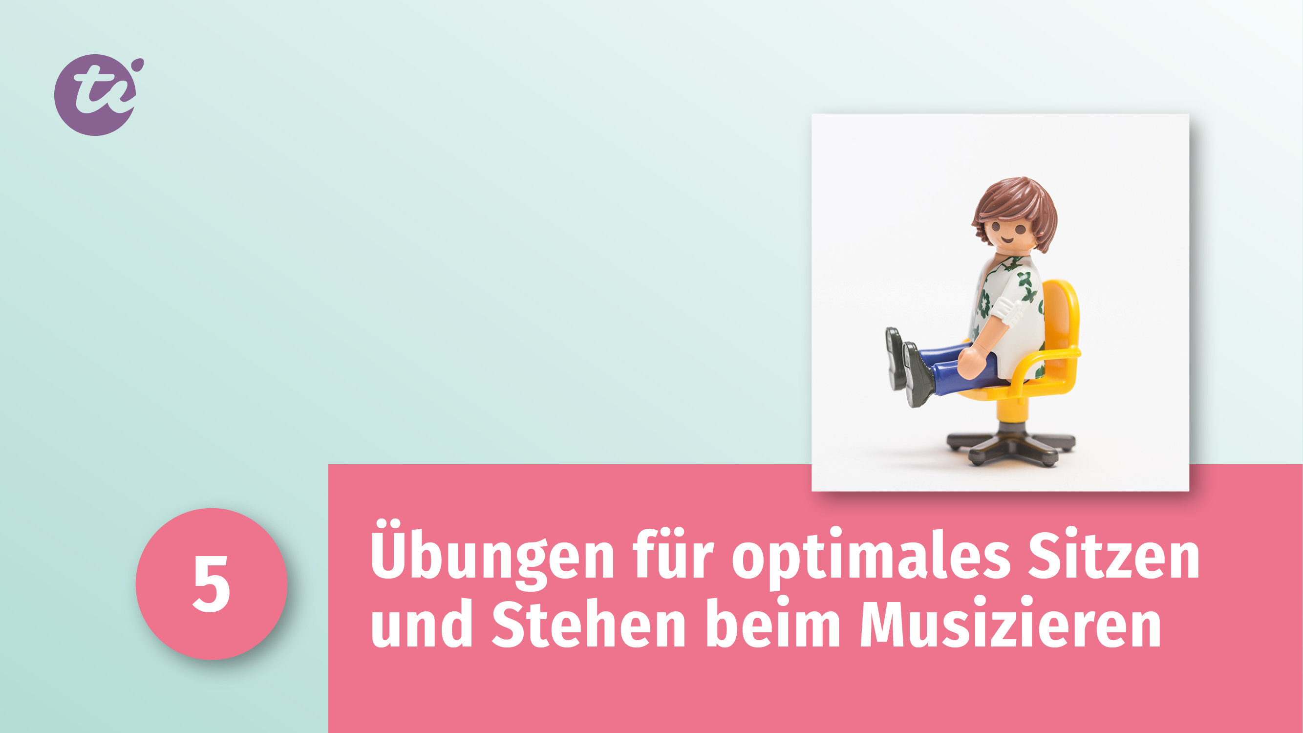 5. Übungen für optimales Sitzen und Stehen beim Musizieren