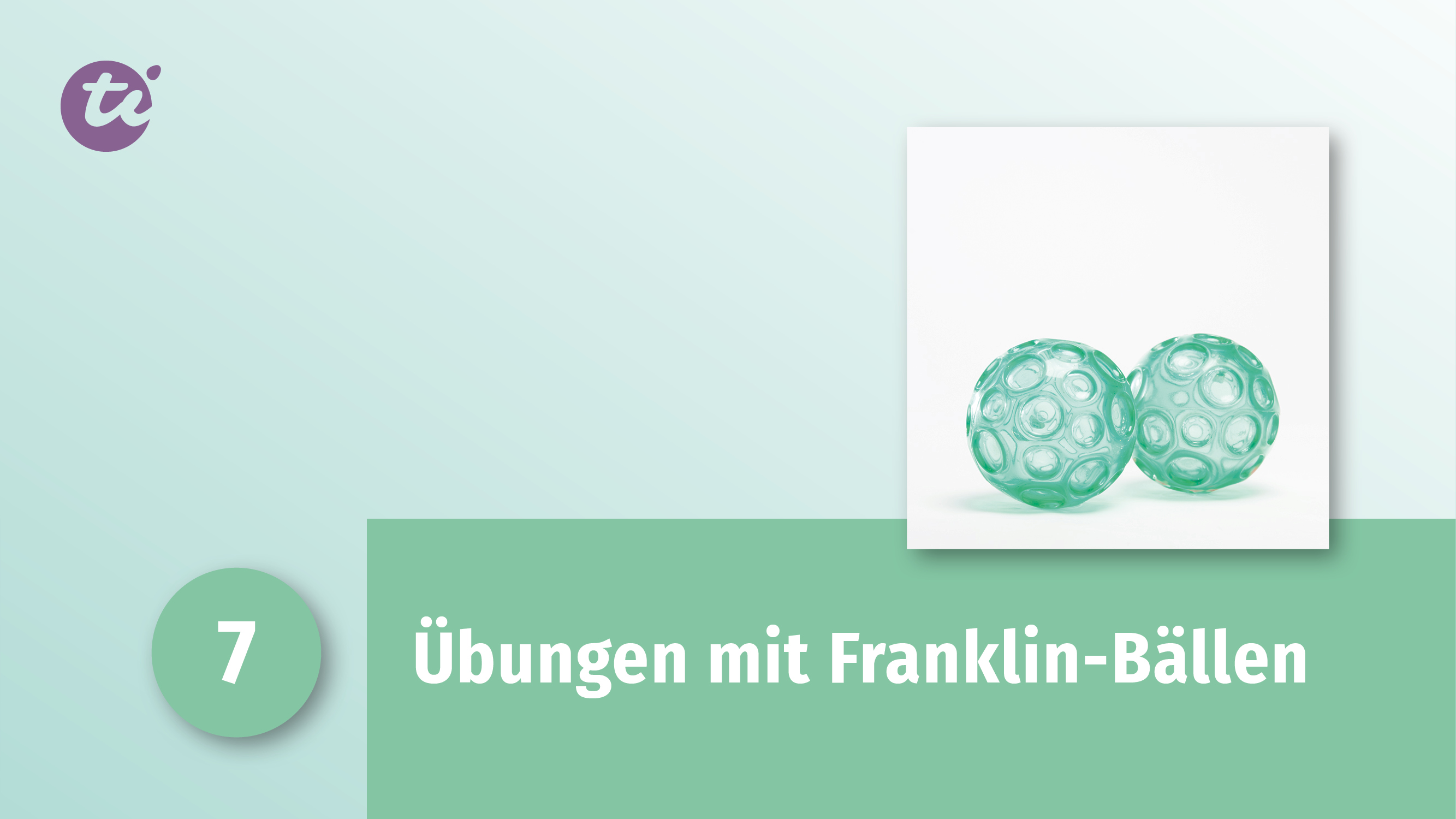 7. Übungen mit Franklin-Bällen